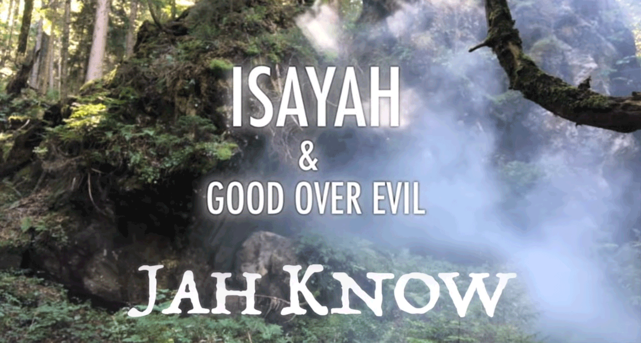 Video: Isayah & Good Over Evil - Jah Know (Life Arkitect Album)