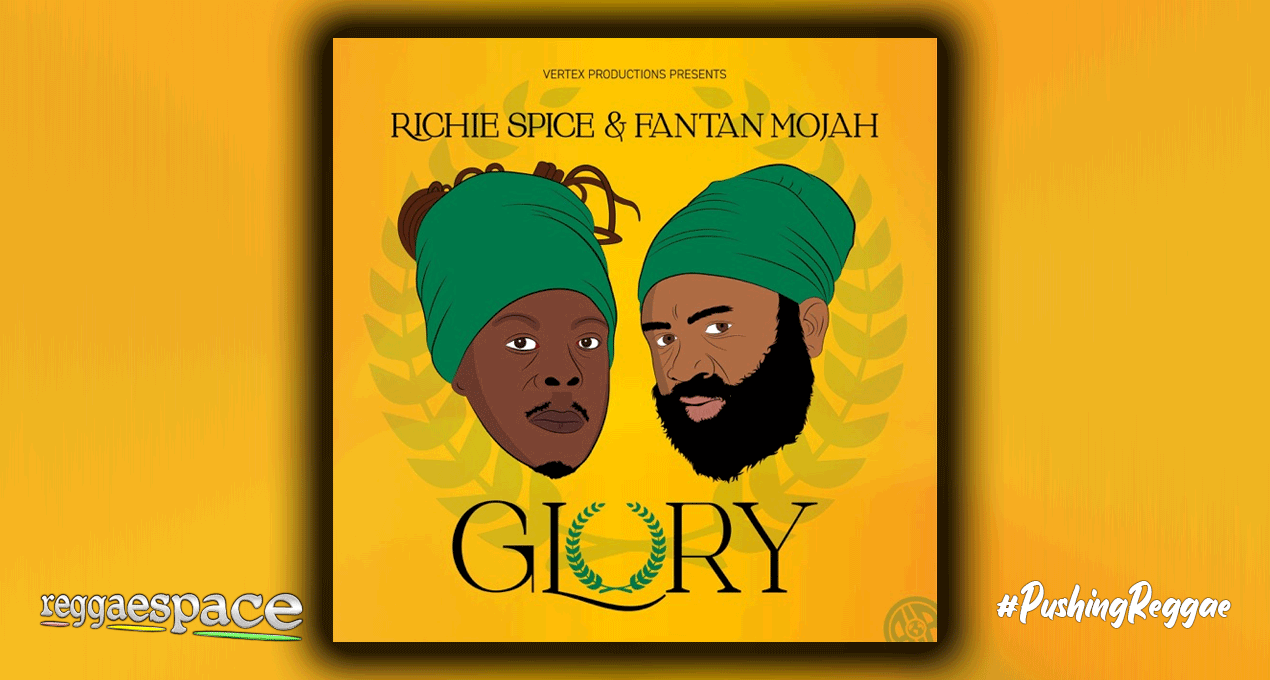 Audio: Richie Spice x Fantan Mojah - Glory [Vertex Production]