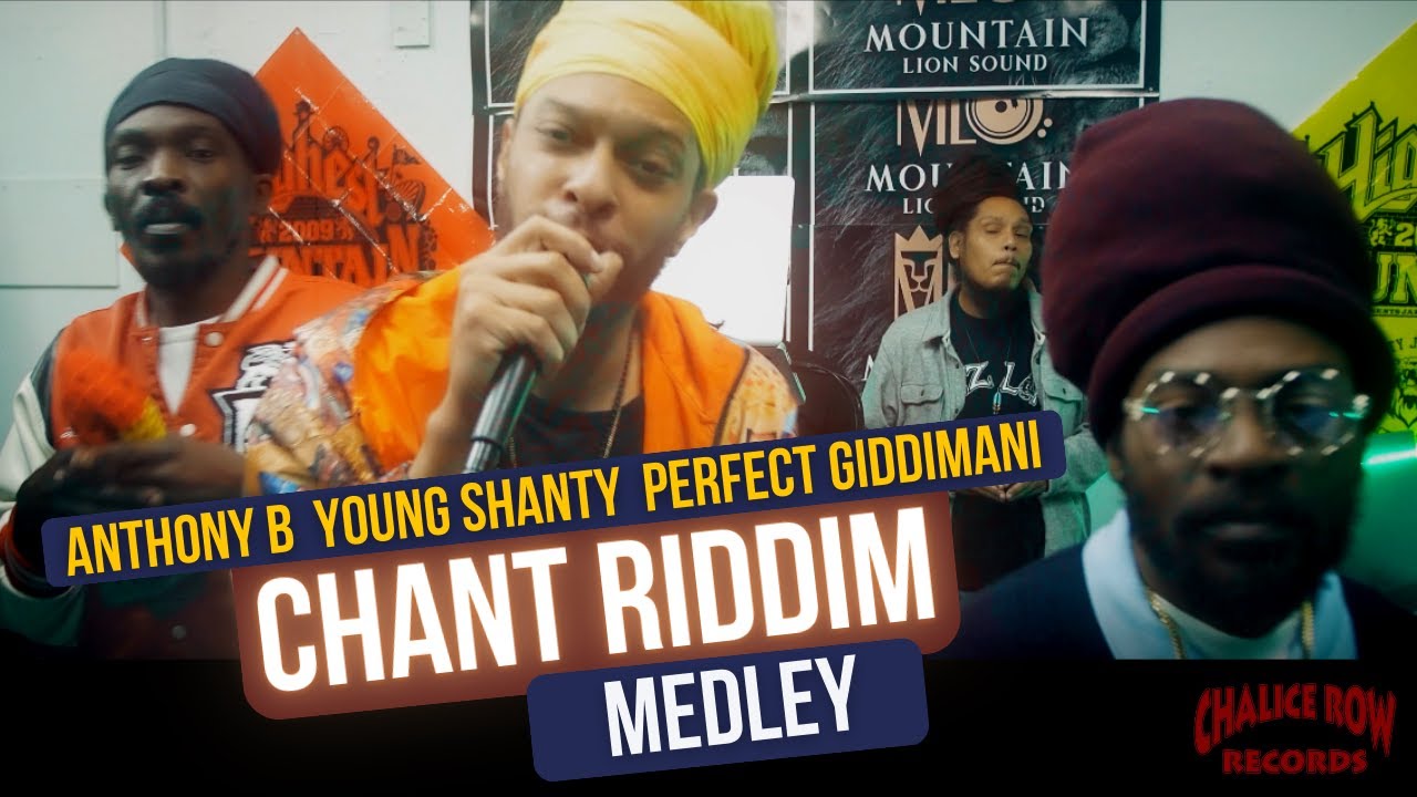 Video: Anthony B, Young Shanty & Perfect Giddimani - Chant Riddim Medley [Chalice Row Records]