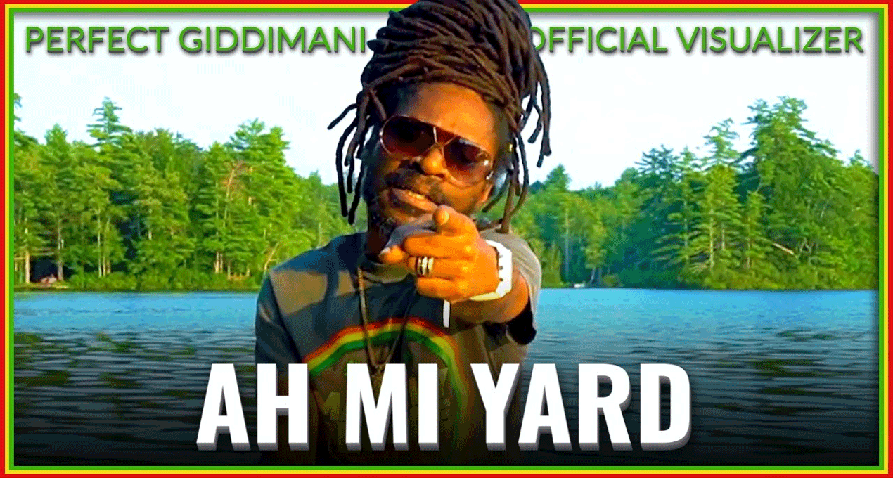 Video: Perfect Giddimani - Ah Mi Yard [Zion I Kings / I Grade Records]