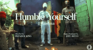 Video: I Kushna - Humble Yourself [Jeff Boto]