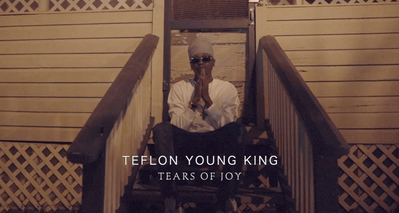 Video: Teflon Young King - Tears Of Joy [Yard A Love Records]