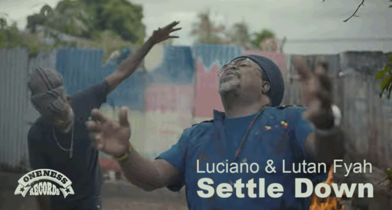 Video: Luciano & Lutan Fyah - Settle Down [Oneness Records]
