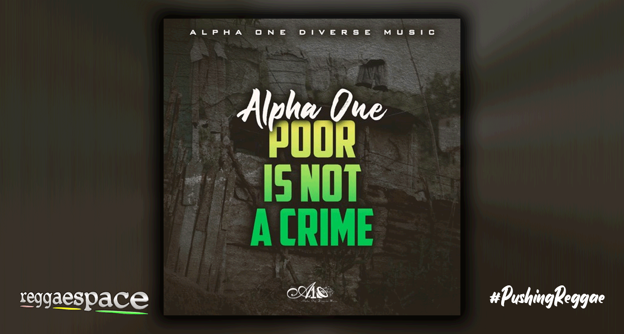Audio: Alpha One - Poor Is Not A Crime