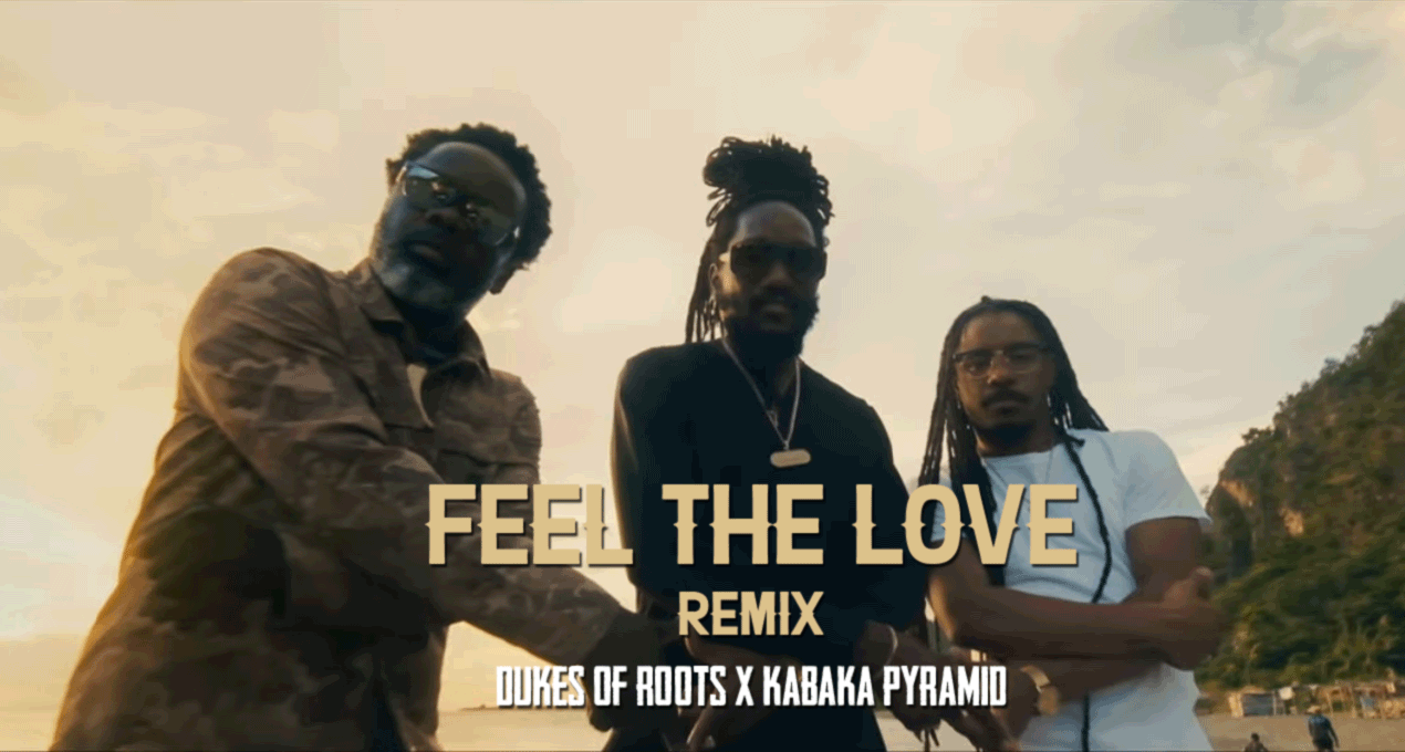Video: Dukes Of Roots x Kabaka Pyramid - Feel The Love (Remix) [Migration Records x YoungPow Productions]