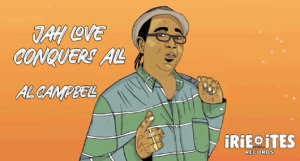 Video: Al Campbell - Jah Love Conquers All [Irie Ites Records]