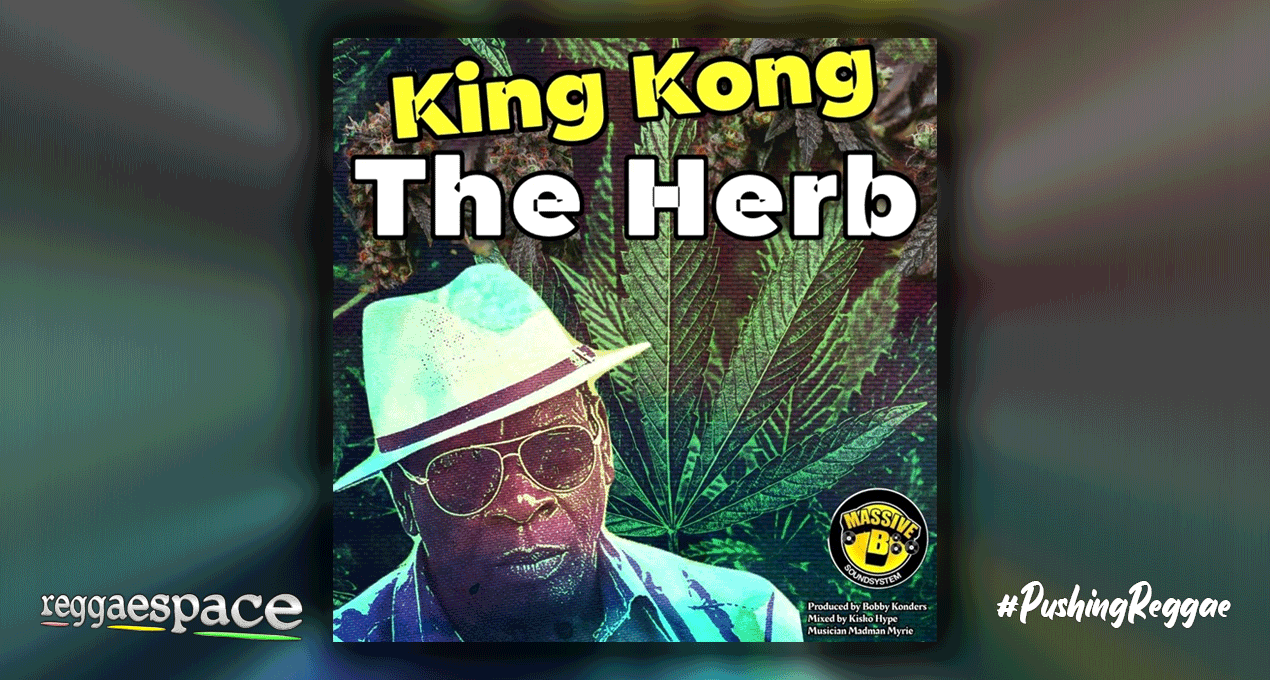 Audio: King Kong - The Herb [Massive B]