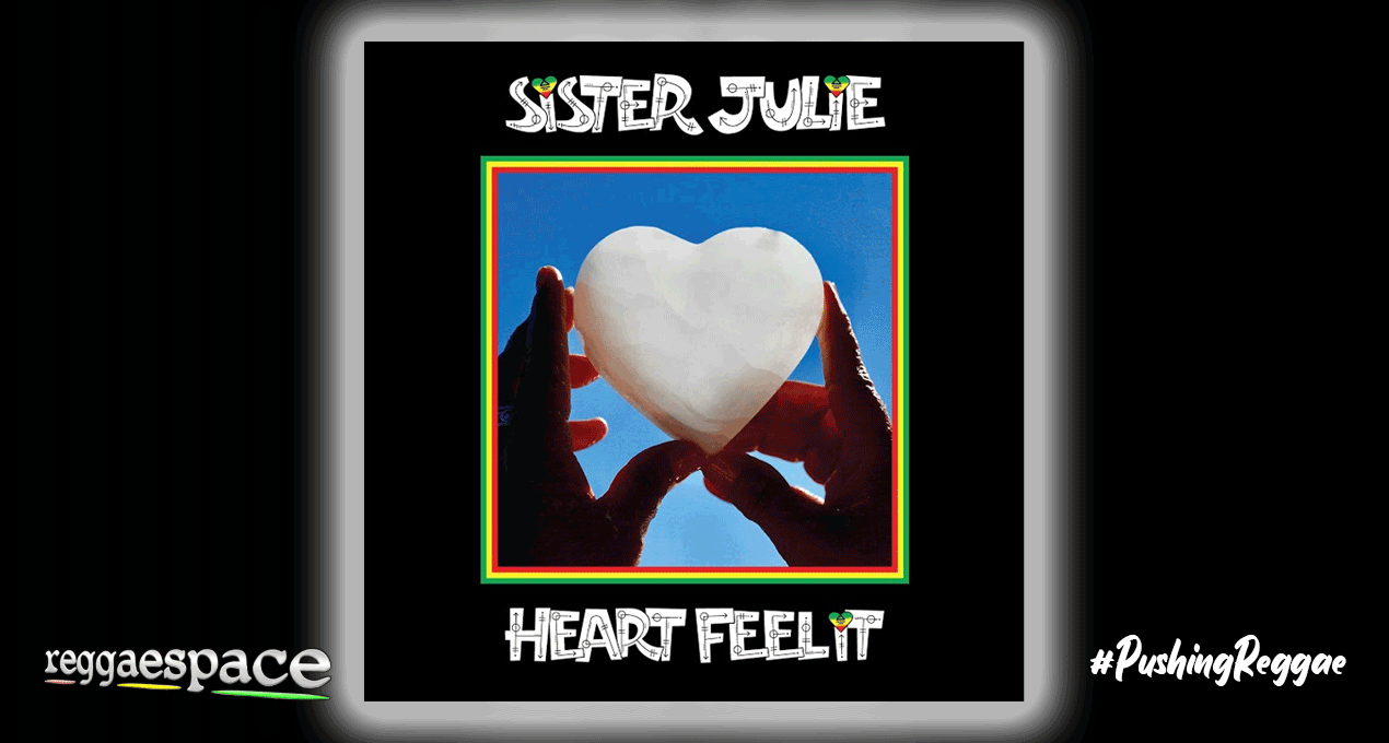 Audio: Sister Julie - Jah Is Here [Heart Feel It Records]