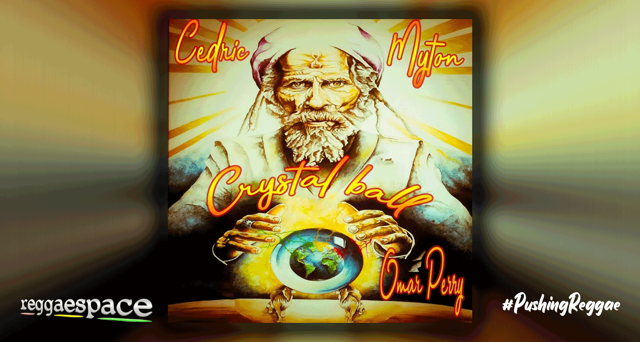 Audio: Cedric Myton x Omar Perry - Crystal Ball [Napthali Koyah / Evidence Music]