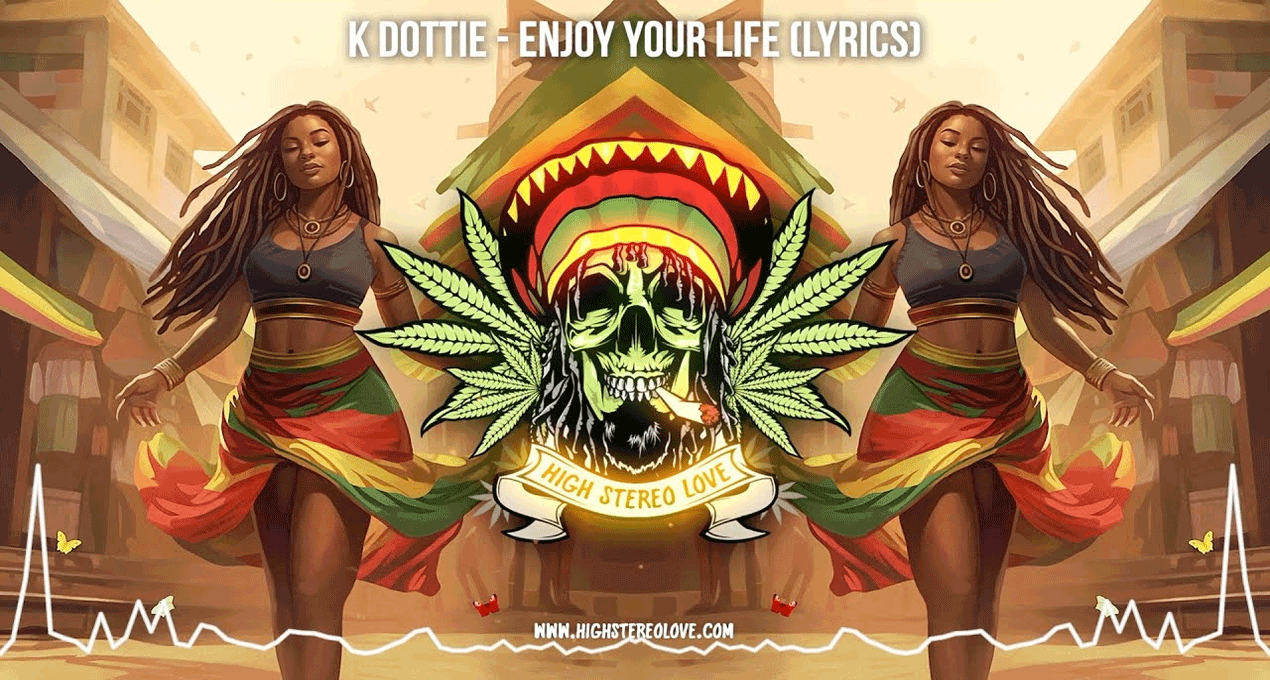 Lyrics: K Dottie - Enjoy Your Life [Robbie Melody]