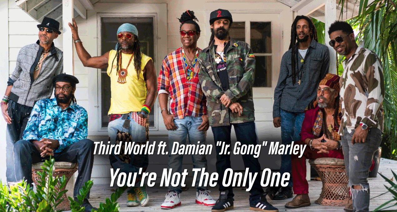 Video: Third World ft. Damian "Jr. Gong" Marley - You're Not The Only One [Ghetto Youths International]