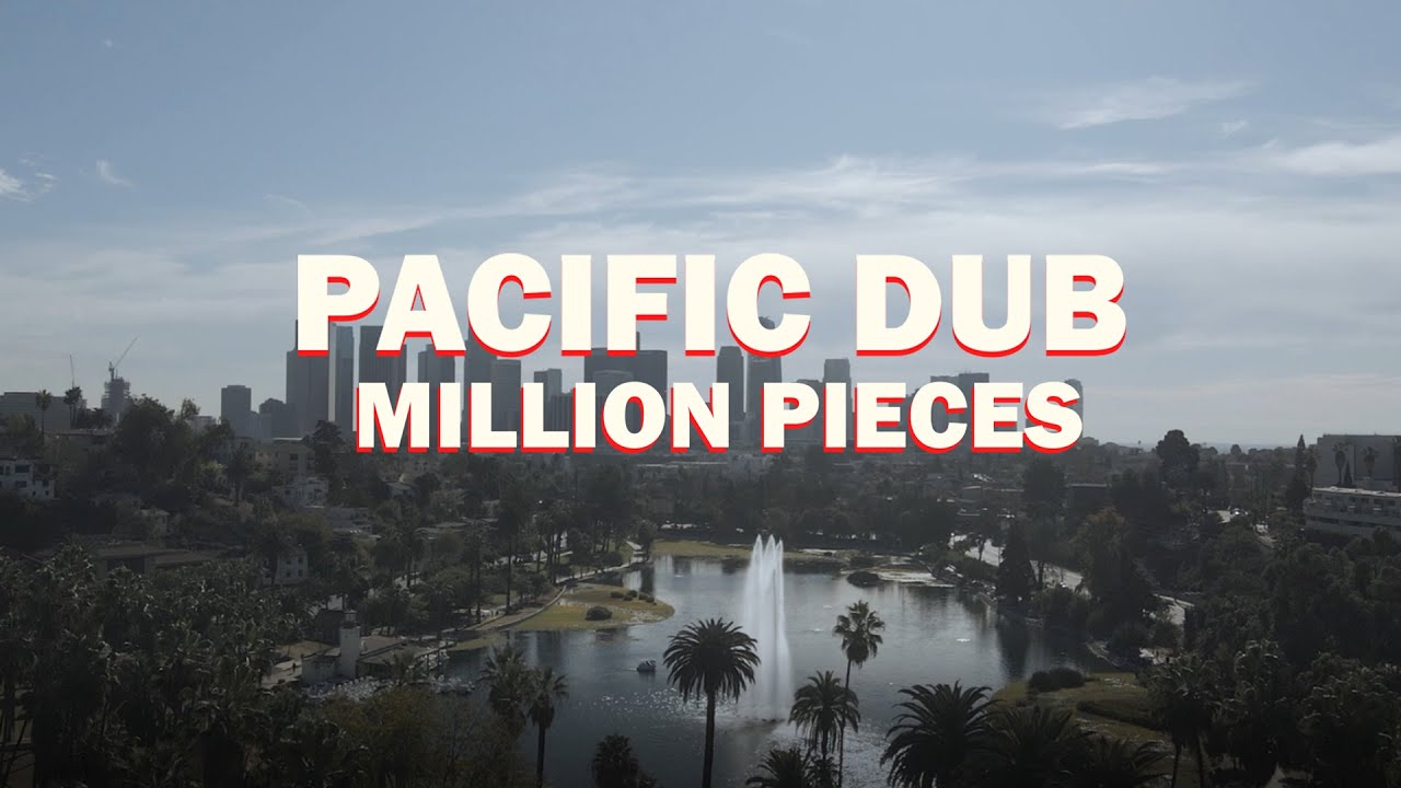Video: Pacific Dub – Million Pieces