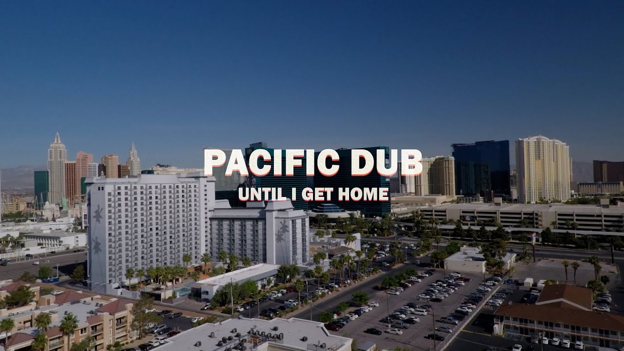 Video: Pacific Dub - Until I Get Home