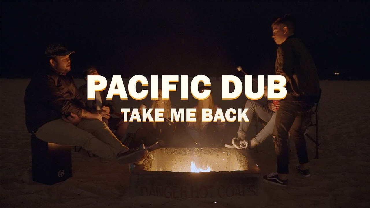 Video: Pacific Dub - Take Me Back