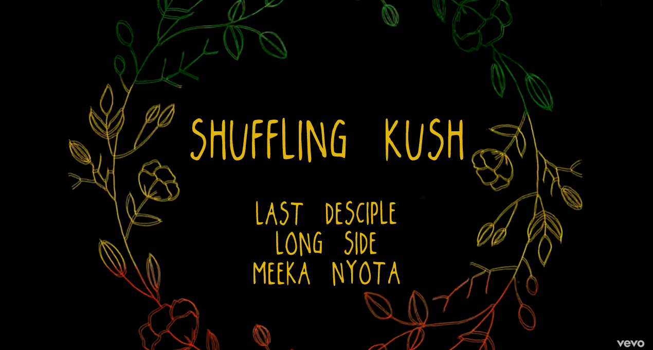 Lyrics: Last Disciple, Meeka Nyota - Shuffling Kush [4WORDPRESS Records]
