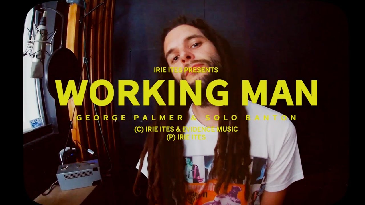 GEORGE PALMER x SOLO BANTON x IRIE ITES "WORKING MAN" + DUB