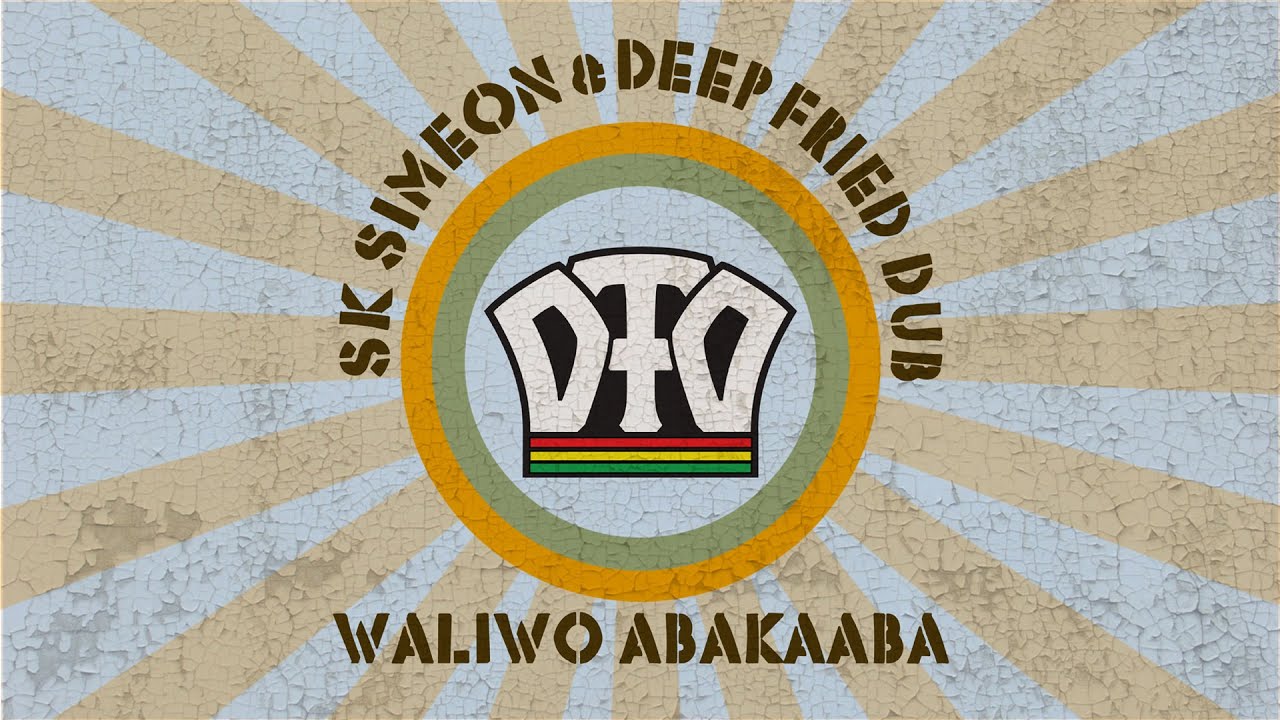 Video: Deep Fried Dub & SK Simeon - Waliwo Abakaaba