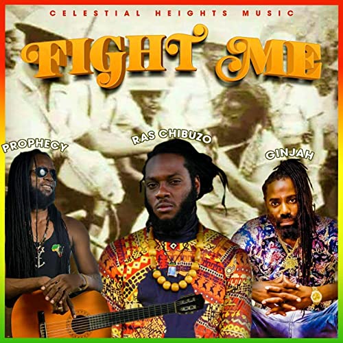 Ras Chibuzo feat Ginjah & Prophecy - Fight Me