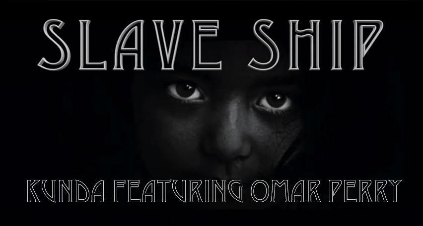 Video: Kunda feat. Omar Perry - Slave Ship