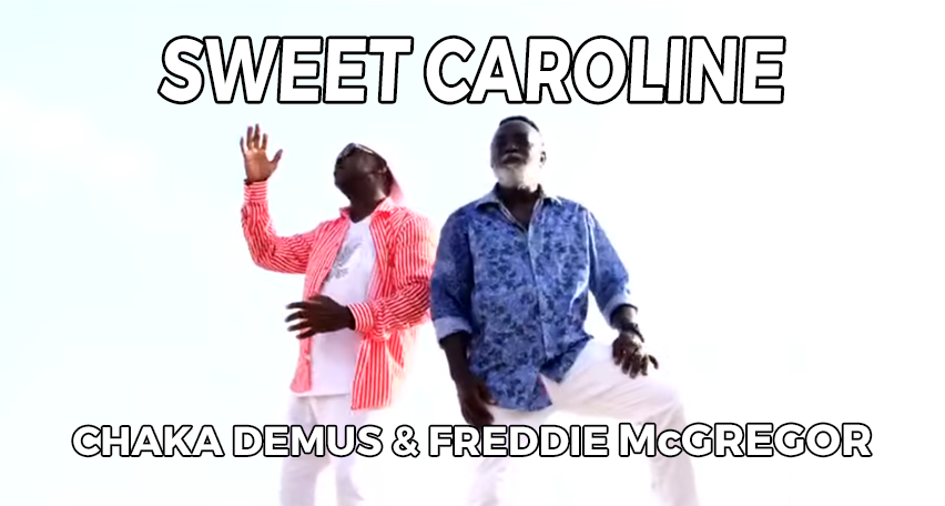 Video: Sweet Caroline - Chaka Demus and Freddie McGregor