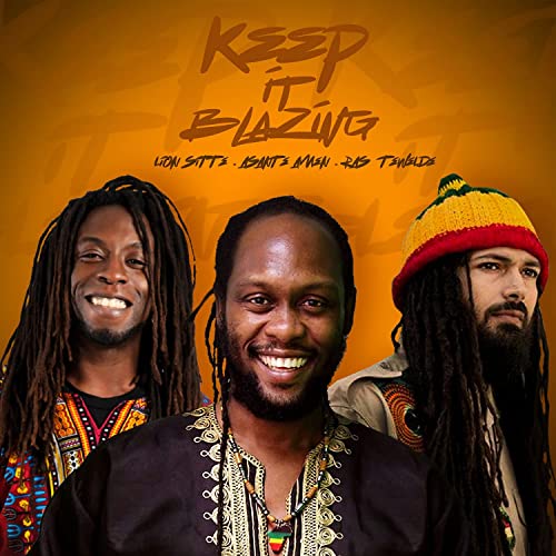 Lion Sitté featuring Asante Amen & Ras Tewelde - Keep It Blazing
