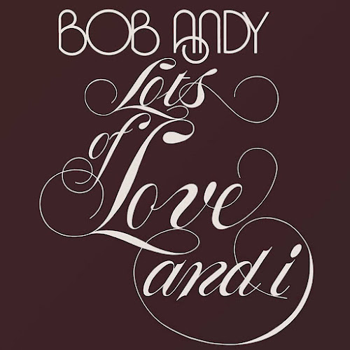 Bob Andy - Lots of Love and I