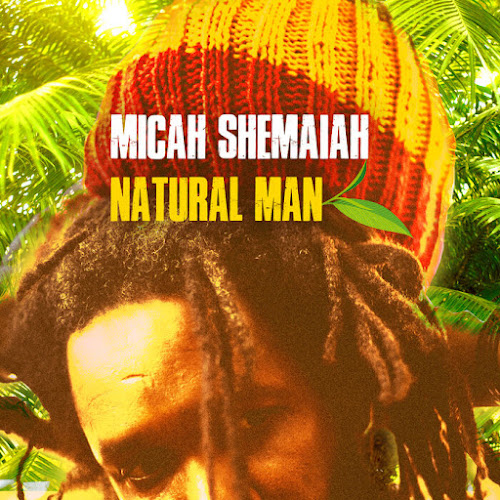 Micah Shemaiah - Natural Man