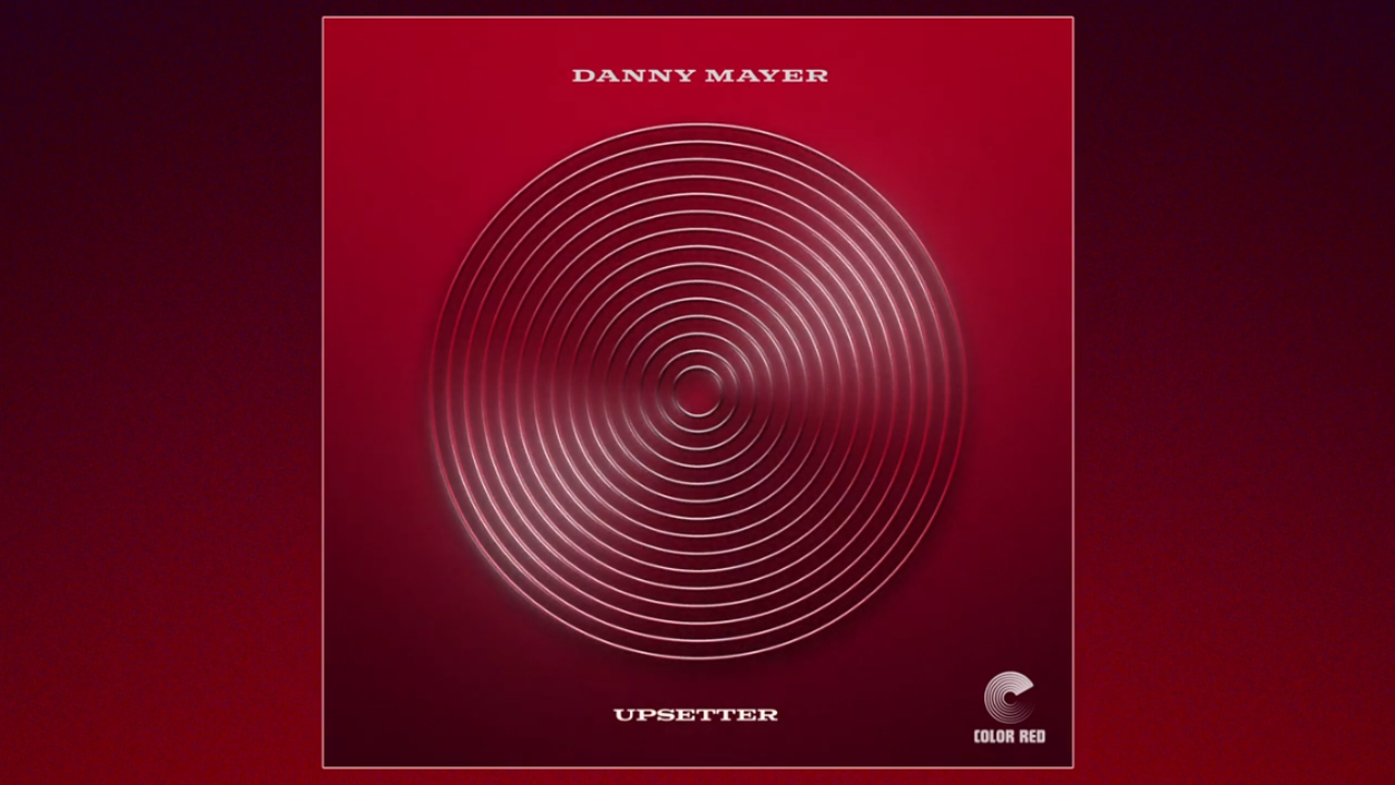 Audio: Danny Mayer - Upsetter | Color Red Music