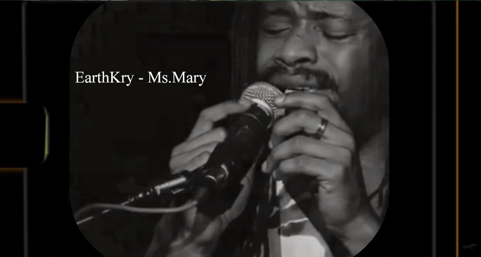 Video: EarthKry - Ms Mary