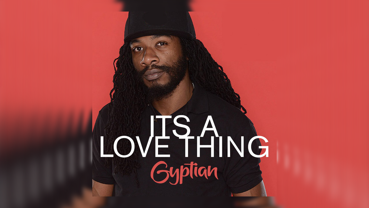 Its a love thing - Gyptian