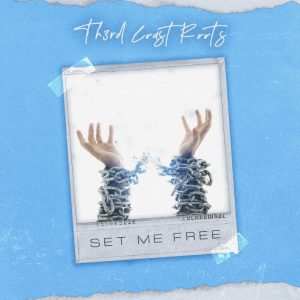 Th3rd Coast Roots - Set Me Free