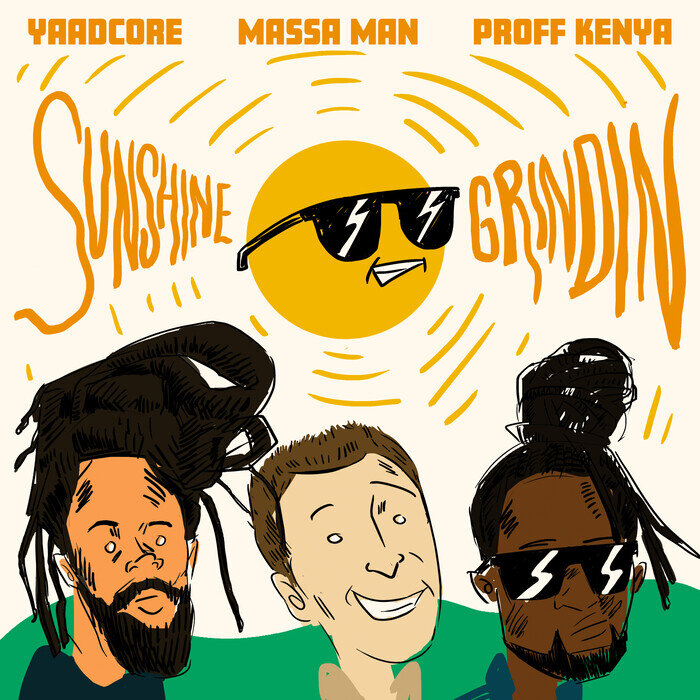 Yaadcore / Massa Man / Proff Kenya - Sunshine Grindin