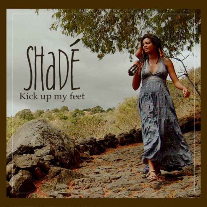 Shade - Kick Up My Feet