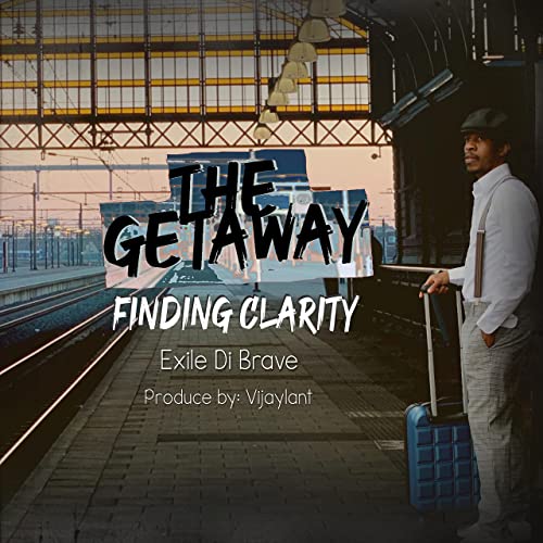 Exile Di Brave - The Getaway Finding Clarity