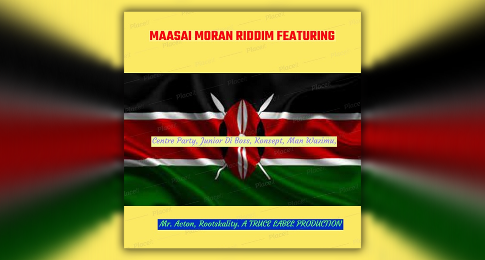 Maasai Moran Riddim from Truce label, Nairobi, Kenya