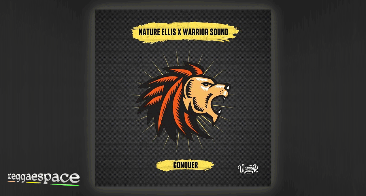 Audio: Nature Ellis - Conquer [Warrior Sound Music]