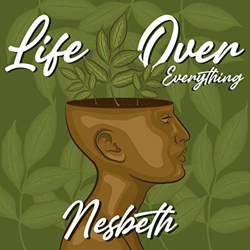 Nesbeth - Life Over Everything