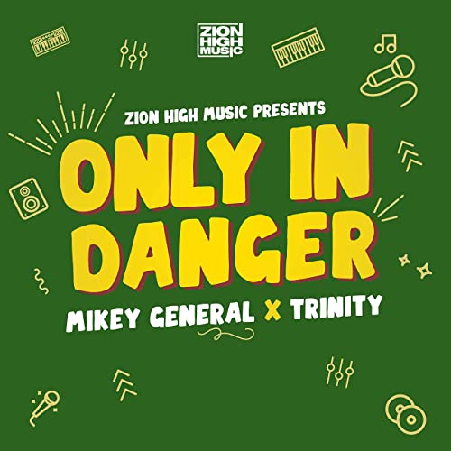Mikey General & Trinity - Only in Danger