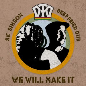 Deep Fried Dub / SK Simeon - We Will Make It