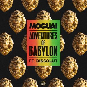 MOGUAI feat Dissolut - Adventures Of Babylon