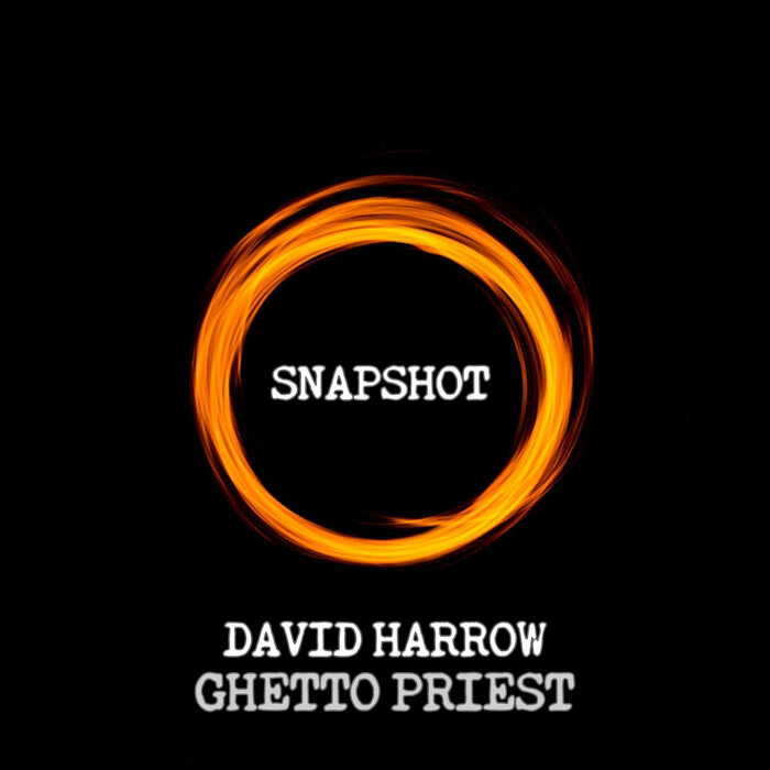 Ghetto Priest / David Harrow - Snapshot Of Reality