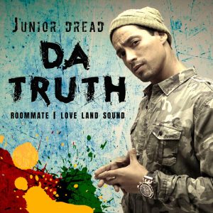 Junior Dread / Roommate / Love Land Sound - Da Truth