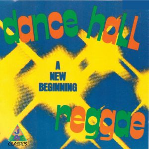 Various - Dance Hall Reggae: A New Beginning