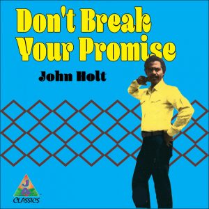 John Holt - Don't Break Your Promise
