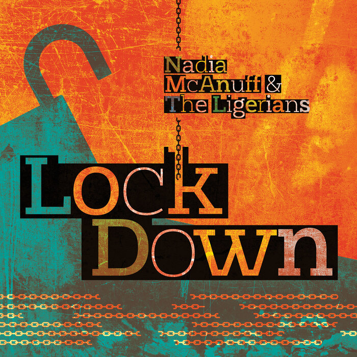 Nadia McAnuff / The Ligerians - Lock Down