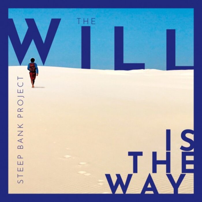 Steep Bank Project - The Will Is The Way