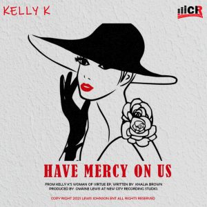 Kelly K - Have Mercy On Us