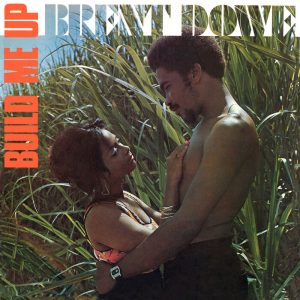 Brent Dowe - Build Me Up