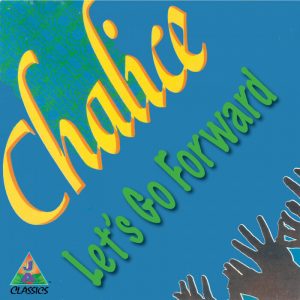 Chalice - Let's Go Forward