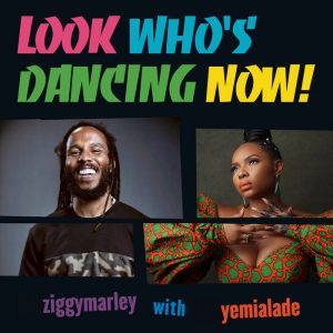 Ziggy Marley / Yemi Alade - Look Who's Dancing Now